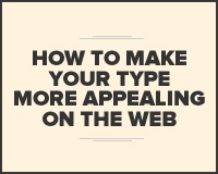 How to make your type more appealing on the web