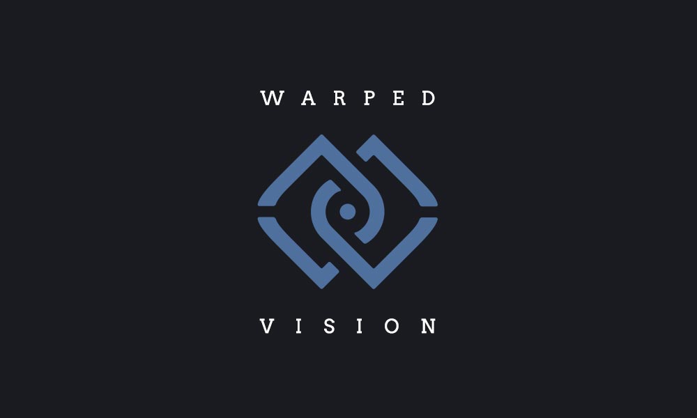 warped vision