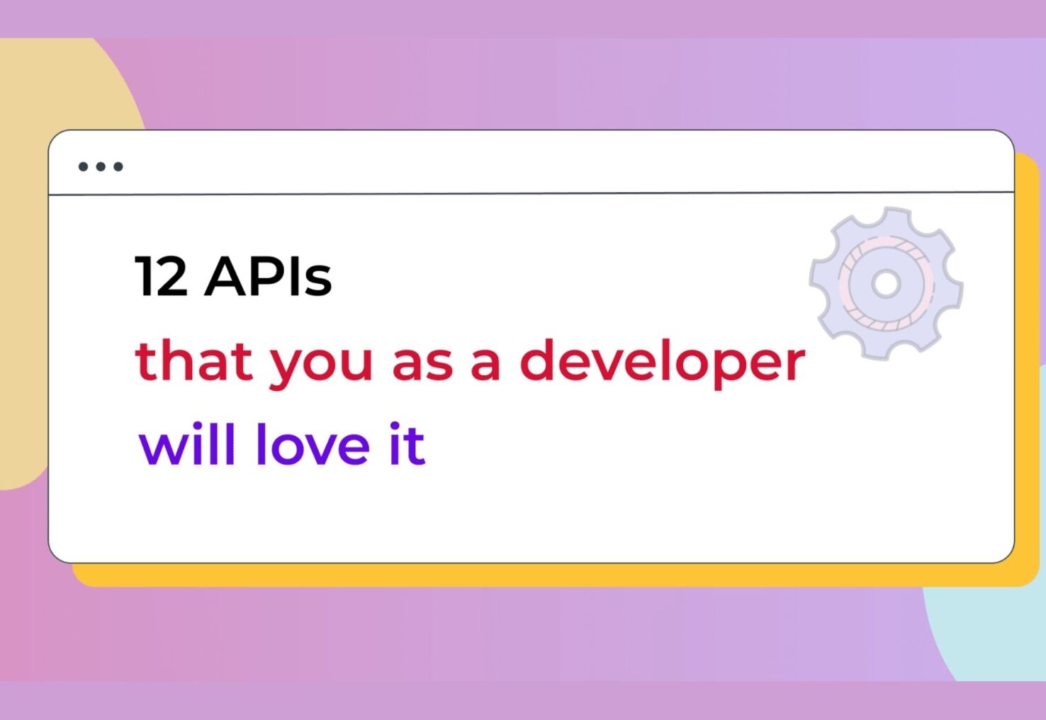 12 apis that developers will love